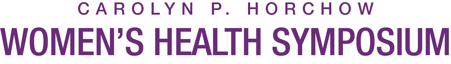 Carolyn P. Horchow Women's Health Symposium
